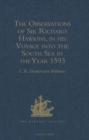 The Observations of Sir Richard Hawkins, Knt., in his Voyage into the South Sea in the Year 1593 : Reprinted from the Edition of 1622 - Book