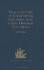 Select Letters of Christopher Columbus, with other Original Documents, relating to his Four Voyages to the New World - Book