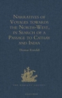 Narratives of Voyages towards the North-West, in Search of a Passage to Cathay and India, 1496 to 1631 : With Selections from the early Records of the Honourable the East India Company and from MSS. i - Book