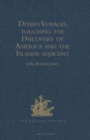 Divers Voyages touching the Discovery of America and the Islands adjacent : Collected and published by Richard Hakluyt, Prebendary of Bristol, in the Year 1582 - Book