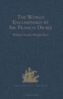 The World Encompassed by Sir Francis Drake : Being his next voyage to that to Nombre de Dios. Collated with an unpublished manuscript of Francis Fletcher, chaplain to the expedition - Book