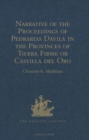 Narrative of the Proceedings of Pedrarias Davila in the Provinces of Tierra Firme or Castilla del Oro : And of the Discovery of the South Sea and the Coasts of Peru and Nicaragua. Written by the Adela - Book