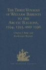 The Three Voyages of William Barents to the Arctic Regions, 1594, 1595, and 1596, by Gerrit de Veer - Book