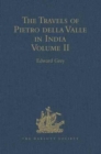The Travels of Pietro della Valle in India : From the old English Translation of 1664, by G. Havers. In Two Volumes Volume II - Book
