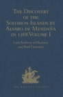 The Discovery of the Solomon Islands by Alvaro de Mendana in 1568 : Translated from the Original Spanish Manuscripts. Volume I - Book