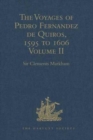 The Voyages of Pedro Fernandez de Quiros, 1595 to 1606 : Volume II - Book