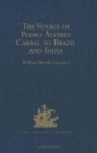 The Voyage of Pedro Alvares Cabral to Brazil and India : From Contemporary Documents and Narratives - Book