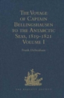 The Voyage of Captain Bellingshausen to the Antarctic Seas, 1819-1821 : Translated from the Russian Volume I - Book