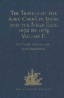 The Travels of the Abbe Carre in India and the Near East, 1672 to 1674 : Volume II. From Bijapur to Madras and St Thom‚. Account of the capture of Trincomalee Bay and St Thome by De la Haye, and of th - Book