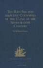The Red Sea and Adjacent Countries at the Close of the Seventeenth Century : As described by Joseph Pitts, William Daniel, and Charles Jacques Poncet - Book