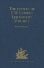 The Letters of F.W. Ludwig Leichhardt : Volume I - Book