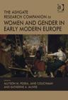 The Ashgate Research Companion to Women and Gender in Early Modern Europe - Book