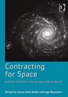 Contracting for Space : Contract Practice in the European Space Sector - Book