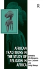 African Traditions in the Study of Religion in Africa : Emerging Trends, Indigenous Spirituality and the Interface with other World Religions - Book