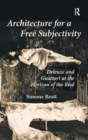 Architecture for a Free Subjectivity : Deleuze and Guattari at the Horizon of the Real - Book