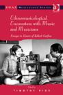 Ethnomusicological Encounters with Music and Musicians : Essays in Honor of Robert Garfias - Book