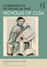 Nicholas of Cusa - A Companion to his Life and his Times - Book