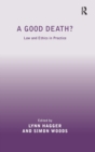 A Good Death? : Law and Ethics in Practice - Book