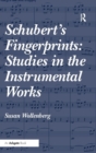 Schubert's Fingerprints: Studies in the Instrumental Works - Book