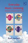 Everyday Music Listening : Absorption, Dissociation and Trancing - Book