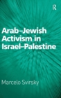 Arab-Jewish Activism in Israel-Palestine - Book