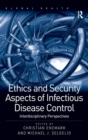 Ethics and Security Aspects of Infectious Disease Control : Interdisciplinary Perspectives - Book