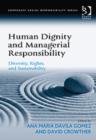 Human Dignity and Managerial Responsibility : Diversity, Rights, and Sustainability - Book