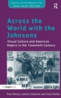 Across the World with the Johnsons : Visual Culture and American Empire in the Twentieth Century - Book