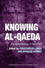Knowing al-Qaeda : The Epistemology of Terrorism - Book