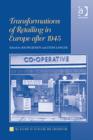 Transformations of Retailing in Europe after 1945 - Book