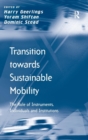 Transition towards Sustainable Mobility : The Role of Instruments, Individuals and Institutions - Book