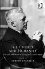 The Church and Humanity : The Life and Work of George Bell, 1883–1958 - Book
