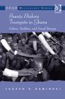 Asante Ntahera Trumpets in Ghana : Culture, Tradition, and Sound Barrage - Book