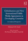Globalization and New International Public Works Agreements in Developing Countries : An Analytical Perspective - Book