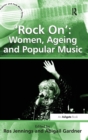 'Rock On': Women, Ageing and Popular Music - Book