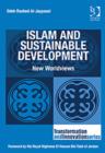 Islam and Sustainable Development : New Worldviews - Book