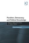 Pluralism, Democracy and Political Knowledge : Robert A. Dahl and his Critics on Modern Politics - Book