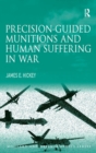 Precision-guided Munitions and Human Suffering in War - Book