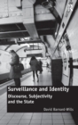 Surveillance and Identity : Discourse, Subjectivity and the State - Book