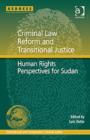 Criminal Law Reform and Transitional Justice : Human Rights Perspectives for Sudan - Book