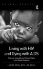 Living with HIV and Dying with AIDS : Diversity, Inequality and Human Rights in the Global Pandemic - Book