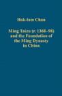 Ming Taizu (r. 1368–98) and the Foundation of the Ming Dynasty in China - Book