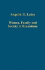 Women, Family and Society in Byzantium - Book