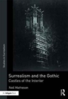 Surrealism and the Gothic : Castles of the Interior - Book