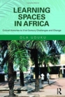 Learning Spaces in Africa : Critical Histories to 21st Century Challenges and Change - Book