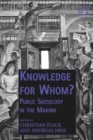 Knowledge for Whom? : Public Sociology in the Making - Book