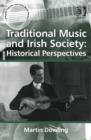Traditional Music and Irish Society: Historical Perspectives - Book
