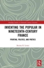 Inventing the Popular : Printing, Politics, and Poetics - Book