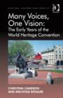 Many Voices, One Vision: The Early Years of the World Heritage Convention - Book