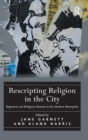Rescripting Religion in the City : Migration and Religious Identity in the Modern Metropolis - Book